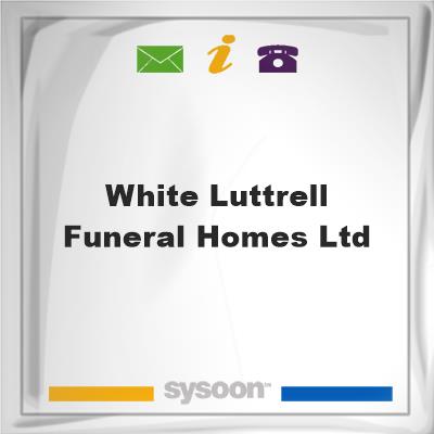 White-Luttrell Funeral Homes, ltdWhite-Luttrell Funeral Homes, ltd on Sysoon