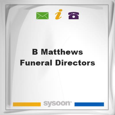 B Matthews Funeral DirectorsB Matthews Funeral Directors on Sysoon