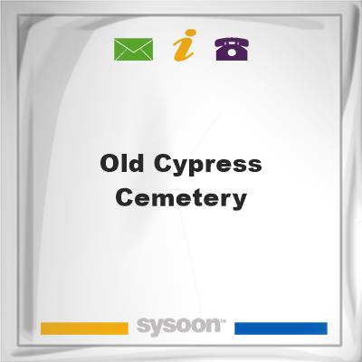 Old Cypress CemeteryOld Cypress Cemetery on Sysoon