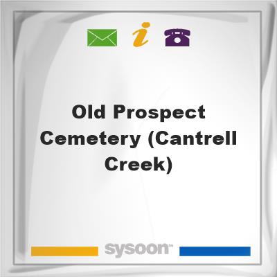 Old Prospect Cemetery (Cantrell Creek)Old Prospect Cemetery (Cantrell Creek) on Sysoon