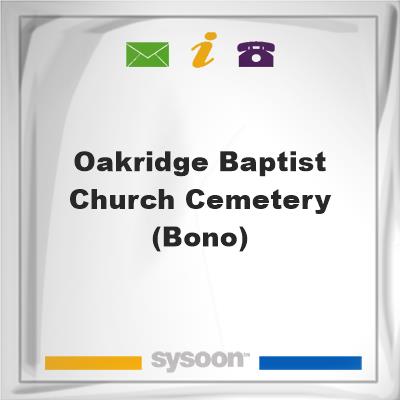 Oakridge Baptist Church Cemetery (Bono), Oakridge Baptist Church Cemetery (Bono)