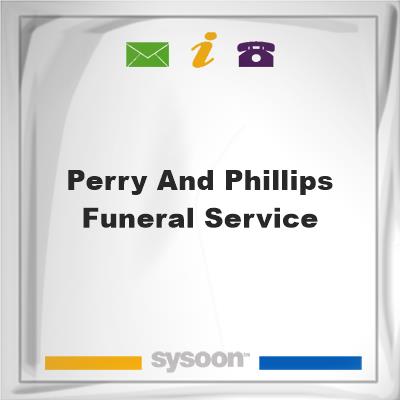 Perry and Phillips Funeral service, Perry and Phillips Funeral service