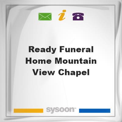 Ready Funeral Home Mountain View Chapel, Ready Funeral Home Mountain View Chapel