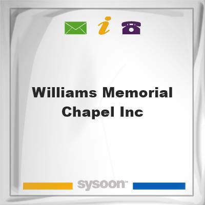 Williams Memorial Chapel IncWilliams Memorial Chapel Inc on Sysoon