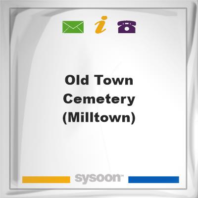 Old Town Cemetery (Milltown), Old Town Cemetery (Milltown)