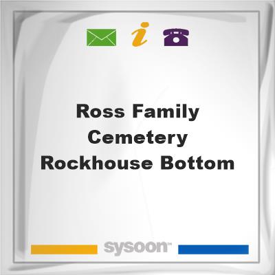 Ross Family Cemetery, Rockhouse Bottom, Ross Family Cemetery, Rockhouse Bottom