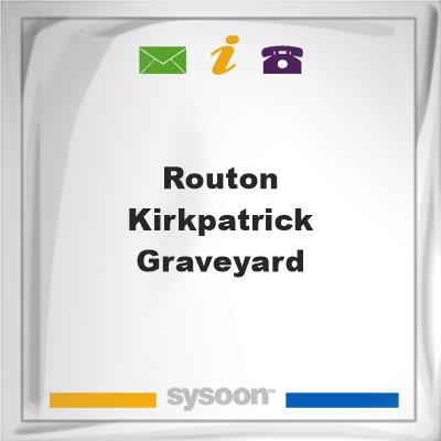 Routon & Kirkpatrick Graveyard, Routon & Kirkpatrick Graveyard