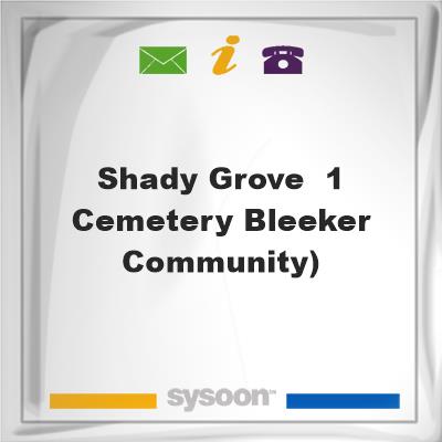 Shady Grove # 1 Cemetery Bleeker Community), Shady Grove # 1 Cemetery Bleeker Community)
