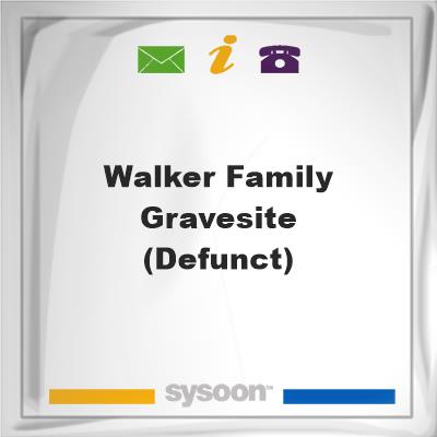 Walker Family Gravesite (Defunct), Walker Family Gravesite (Defunct)