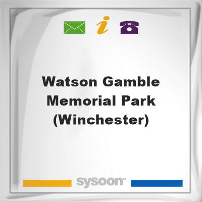 Watson Gamble Memorial Park (Winchester), Watson Gamble Memorial Park (Winchester)