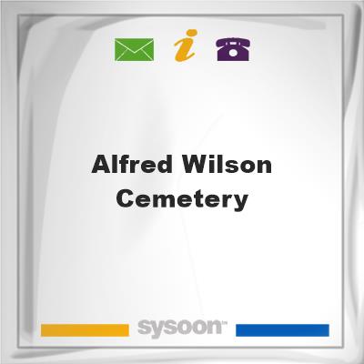 Alfred Wilson CemeteryAlfred Wilson Cemetery on Sysoon