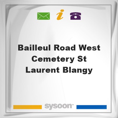 Bailleul Road West Cemetery, St. Laurent-BlangyBailleul Road West Cemetery, St. Laurent-Blangy on Sysoon