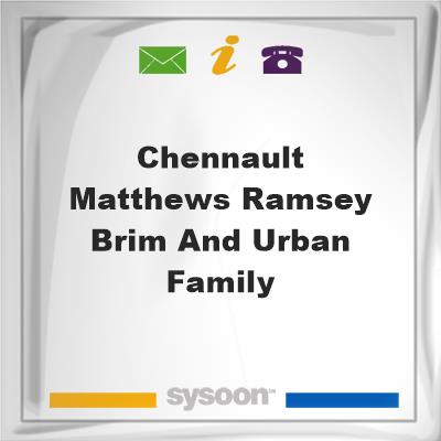 CHENNAULT, MATTHEWS, RAMSEY, BRIM AND URBAN FAMILYCHENNAULT, MATTHEWS, RAMSEY, BRIM AND URBAN FAMILY on Sysoon