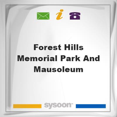 Forest Hills Memorial Park and MausoleumForest Hills Memorial Park and Mausoleum on Sysoon