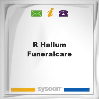 R Hallum FuneralcareR Hallum Funeralcare on Sysoon