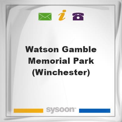 Watson Gamble Memorial Park (Winchester)Watson Gamble Memorial Park (Winchester) on Sysoon