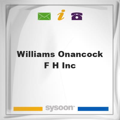 Williams Onancock F H IncWilliams Onancock F H Inc on Sysoon