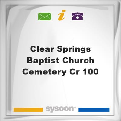 Clear Springs Baptist Church Cemetery, CR 100, Clear Springs Baptist Church Cemetery, CR 100