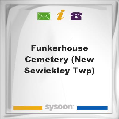 Funkerhouse Cemetery (New Sewickley Twp), Funkerhouse Cemetery (New Sewickley Twp)