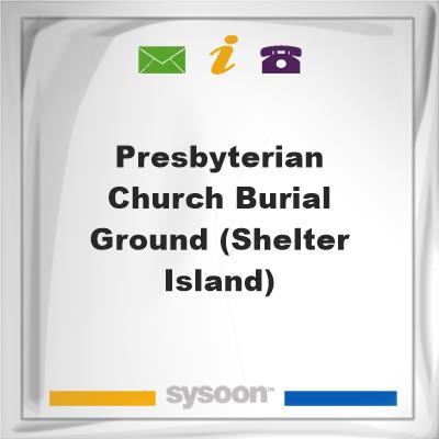 Presbyterian Church Burial Ground (Shelter Island), Presbyterian Church Burial Ground (Shelter Island)