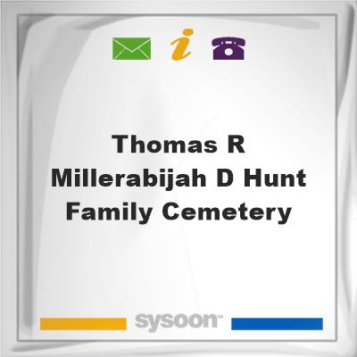 Thomas R. Miller/Abijah D. Hunt Family Cemetery, Thomas R. Miller/Abijah D. Hunt Family Cemetery