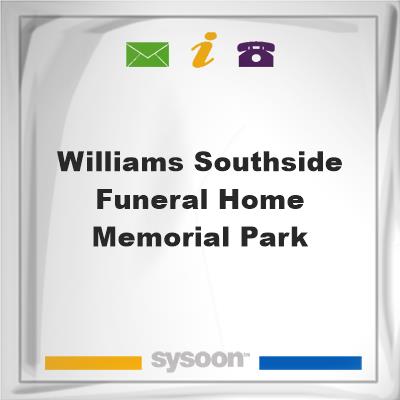 Williams Southside Funeral Home - Memorial Park, Williams Southside Funeral Home - Memorial Park