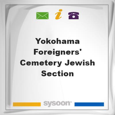 Yokohama Foreigners' Cemetery-Jewish Section, Yokohama Foreigners' Cemetery-Jewish Section