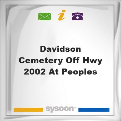 Davidson Cemetery off HWY 2002 at PeoplesDavidson Cemetery off HWY 2002 at Peoples on Sysoon