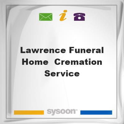 Lawrence Funeral Home & Cremation ServiceLawrence Funeral Home & Cremation Service on Sysoon