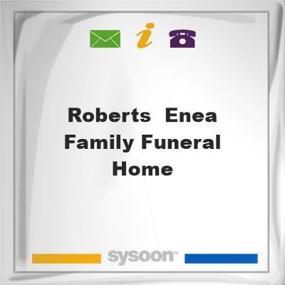 Roberts & Enea Family Funeral HomeRoberts & Enea Family Funeral Home on Sysoon