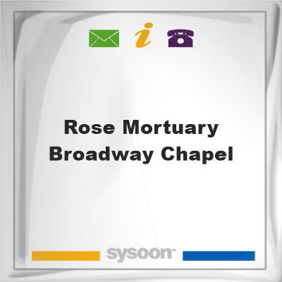 Rose Mortuary Broadway ChapelRose Mortuary Broadway Chapel on Sysoon