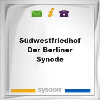 Südwestfriedhof der Berliner SynodeSüdwestfriedhof der Berliner Synode on Sysoon