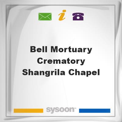 Bell Mortuary & Crematory - Shangrila Chapel, Bell Mortuary & Crematory - Shangrila Chapel