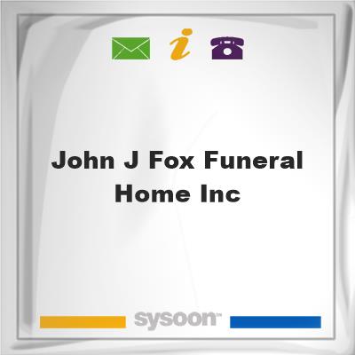 John J Fox Funeral Home Inc, John J Fox Funeral Home Inc