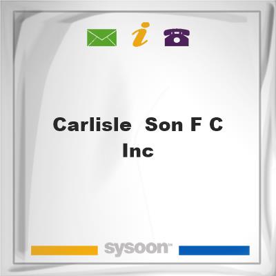 Carlisle & Son F C IncCarlisle & Son F C Inc on Sysoon