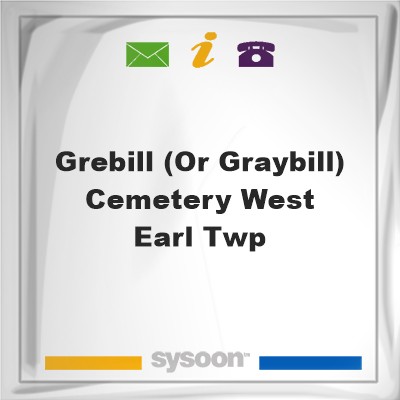 Grebill (or Graybill) Cemetery, West Earl TwpGrebill (or Graybill) Cemetery, West Earl Twp on Sysoon