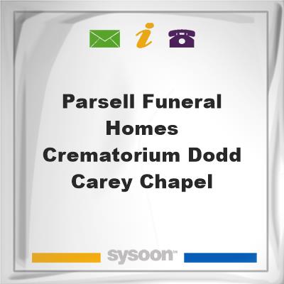 Parsell Funeral Homes & Crematorium-Dodd Carey ChapelParsell Funeral Homes & Crematorium-Dodd Carey Chapel on Sysoon