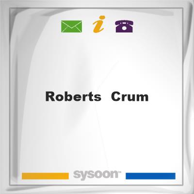 ROBERTS & CRUMROBERTS & CRUM on Sysoon