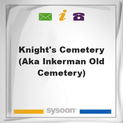 Knight's Cemetery (aka Inkerman Old Cemetery), Knight's Cemetery (aka Inkerman Old Cemetery)