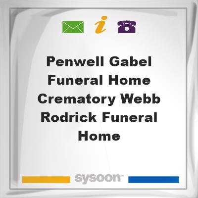 Penwell-Gabel Funeral Home & Crematory Webb & Rodrick Funeral Home, Penwell-Gabel Funeral Home & Crematory Webb & Rodrick Funeral Home