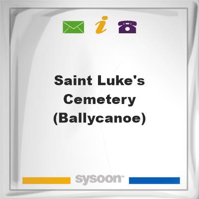 Saint Luke's Cemetery (Ballycanoe), Saint Luke's Cemetery (Ballycanoe)