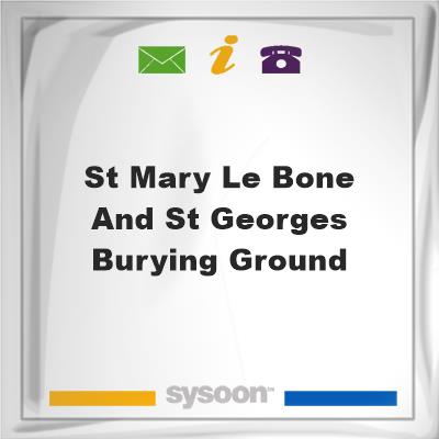 St Mary-le-bone and St Georges Burying Ground, St Mary-le-bone and St Georges Burying Ground