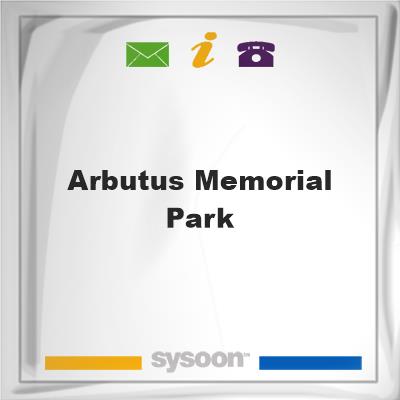 Arbutus Memorial ParkArbutus Memorial Park on Sysoon