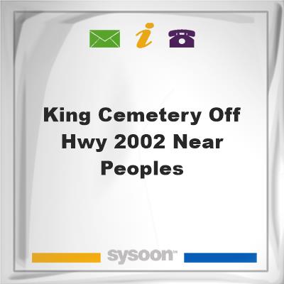 King Cemetery off HWY 2002 near PeoplesKing Cemetery off HWY 2002 near Peoples on Sysoon