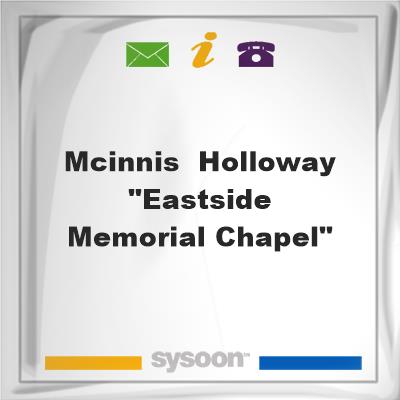 McInnis & Holloway "Eastside Memorial Chapel"McInnis & Holloway "Eastside Memorial Chapel" on Sysoon