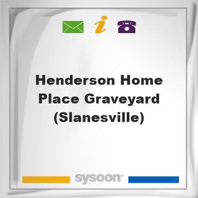 Henderson Home Place Graveyard (Slanesville), Henderson Home Place Graveyard (Slanesville)