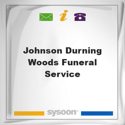 Johnson, Durning & Woods Funeral Service, Johnson, Durning & Woods Funeral Service