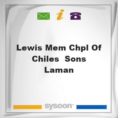 Lewis Mem Chpl of Chiles & Sons-Laman, Lewis Mem Chpl of Chiles & Sons-Laman