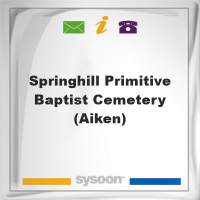 Springhill Primitive Baptist Cemetery (Aiken), Springhill Primitive Baptist Cemetery (Aiken)