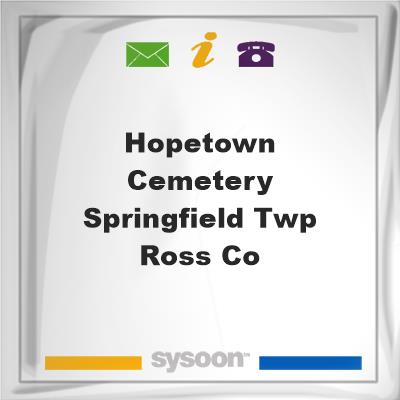 Hopetown Cemetery Springfield twp Ross CoHopetown Cemetery Springfield twp Ross Co on Sysoon